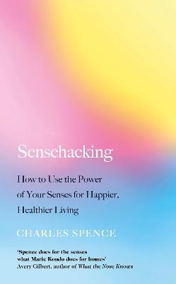 Sensehacking - Charles Spence