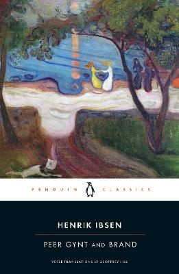 Peer Gynt and Brand - Henrik Ibsen