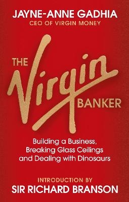 The Virgin Banker - Jayne-Anne Gadhia