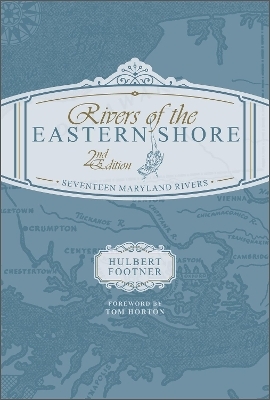 Rivers of the Eastern Shore, 2nd Edition - Hulbert Footner