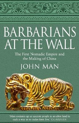 Barbarians at the Wall - John Man