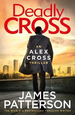 Deadly Cross - James Patterson