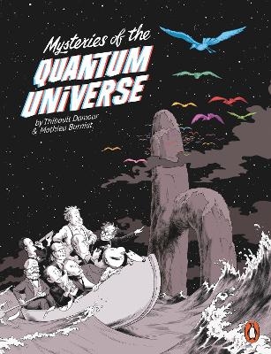 Mysteries of the Quantum Universe - Thibault Damour, Mathieu Burniat