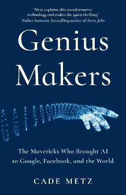 Genius Makers - Cade Metz