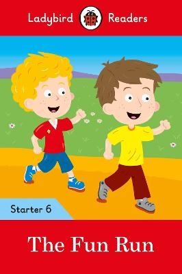 Ladybird Readers Level 6 - The Fun Run - (ELT Graded Reader) -  Ladybird