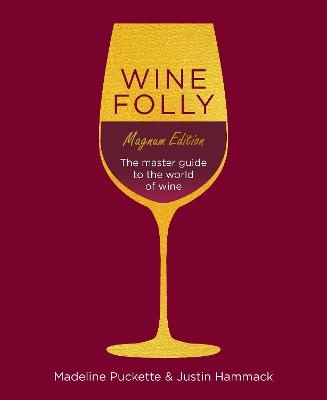 Wine Folly: Magnum Edition - Madeline Puckette, Justin Hammack