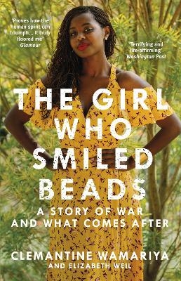 The Girl Who Smiled Beads - Clemantine Wamariya, Elizabeth Weil