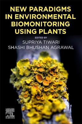 New Paradigms in Environmental Biomonitoring Using Plants - 