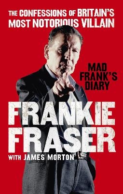 Mad Frank's Diary - Frankie Fraser, James Morton