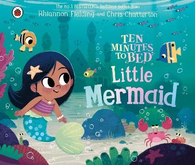 Ten Minutes to Bed: Little Mermaid - Rhiannon Fielding