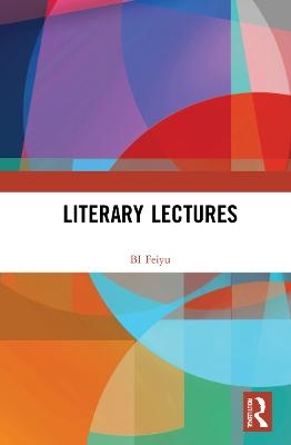 Literary Lectures - Bi Feiyu