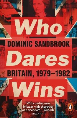 Who Dares Wins - Dominic Sandbrook