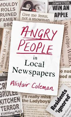 Angry People in Local Newspapers - Alistair Coleman