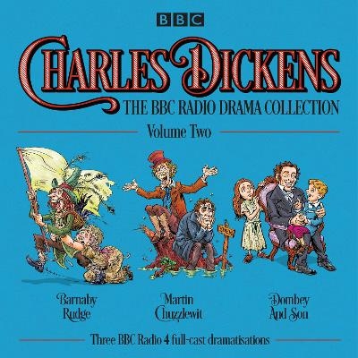 Charles Dickens: The BBC Radio Drama Collection: Volume Two - Charles Dickens