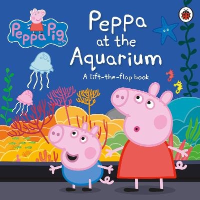 Peppa Pig: Peppa at the Aquarium -  Peppa Pig