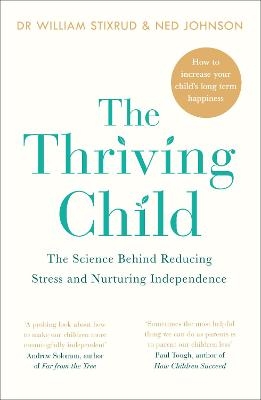 The Thriving Child - Dr William Stixrud, Ned Johnson