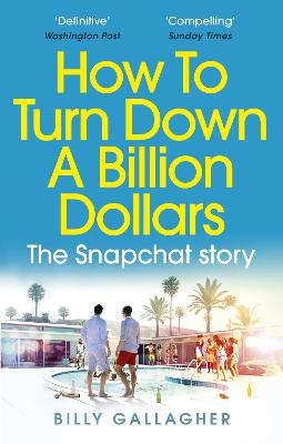 How to Turn Down a Billion Dollars - Billy Gallagher