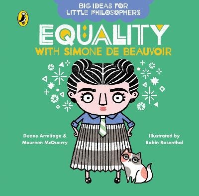 Big Ideas for Little Philosophers: Equality with Simone de Beauvoir - Duane Armitage, Maureen McQuerry