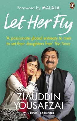 Let Her Fly - Ziauddin Yousafzai, Louise Carpenter