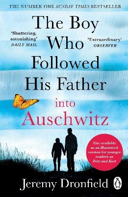 The Boy Who Followed His Father into Auschwitz - Jeremy Dronfield