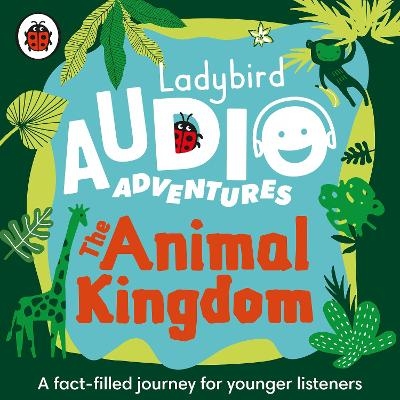 Ladybird Audio Adventures: The Animal Kingdom -  Ladybird