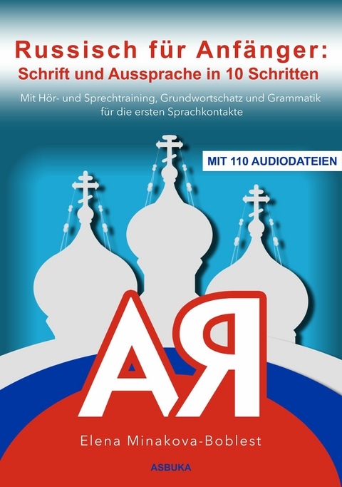 Russisch für Anfänger: Schrift und Aussprache in 10 Schritten - Elena Minakova-Boblest