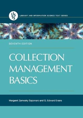 Collection Management Basics - Margaret Zarnosky Saponaro, G. Edward Evans