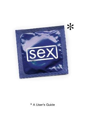 Sex: A User's Guide - Stephen Arnott