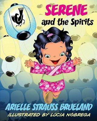 Serene and the Spirits - Arielle Strauss Brueland
