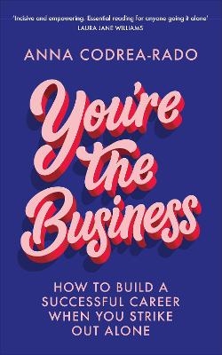 You're the Business - Anna Codrea-Rado