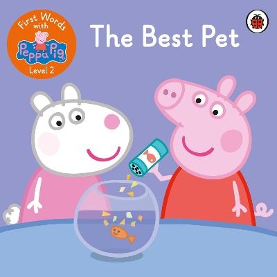 First Words with Peppa Level 2 - The Best Pet -  Peppa Pig