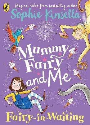 Mummy Fairy and Me: Fairy-in-Waiting - Sophie Kinsella