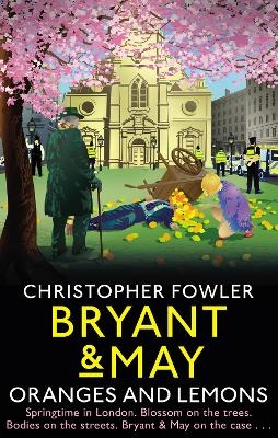 Bryant & May - Oranges and Lemons - Christopher Fowler