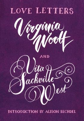 Love Letters: Vita and Virginia - Vita Sackville-West, Virginia Woolf