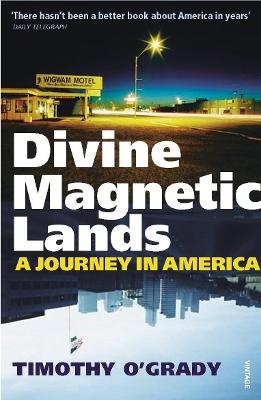Divine Magnetic Lands - Timothy O'Grady