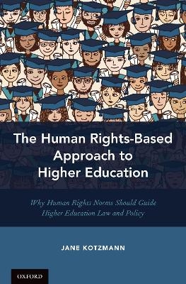 The Human Rights-Based Approach to Higher Education - Jane Kotzmann