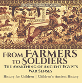 From Farmers to Soldiers : The Awakening of Ancient Egypt's War Senses - History for Children | Children's Ancient History -  Baby Professor