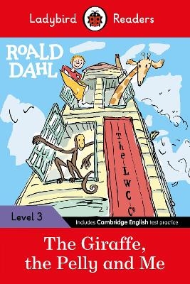 Ladybird Readers Level 3 - Roald Dahl - The Giraffe, the Pelly and Me (ELT Graded Reader) - Roald Dahl,  Ladybird
