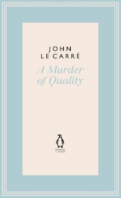 A Murder of Quality - John Le Carré