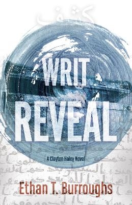 Writ Reveal - Ethan T. Burroughs