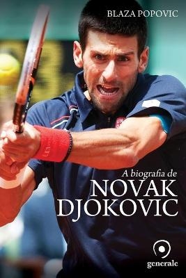 A biografia de Novak Djokovic - Blaza Popovic