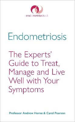 Endometriosis - Professor Andrew Horne, Carol Pearson