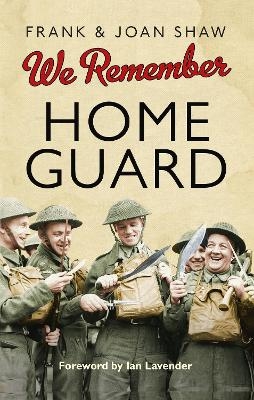 We Remember the Home Guard - Frank Shaw, Joan Shaw
