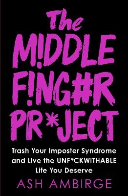 The Middle Finger Project - Ash Ambirge