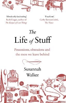 The Life of Stuff - Susannah Walker