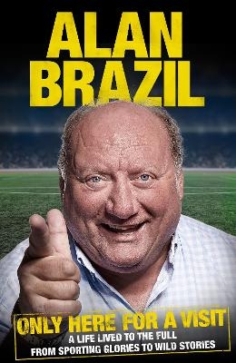 Only Here For A Visit - Alan Brazil