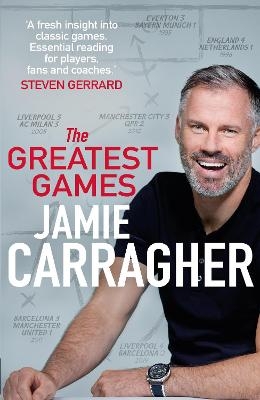 The Greatest Games - Jamie Carragher