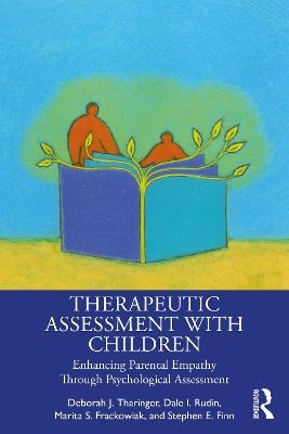 Therapeutic Assessment with Children - Deborah J. Tharinger, Dale I. Rudin, Marita Frackowiak, Stephen E. Finn