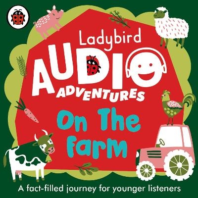 Ladybird Audio Adventures: On the Farm -  Ladybird