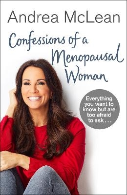 Confessions of a Menopausal Woman - Andrea McLean